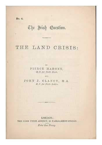 Mahony, Peirce. Clancy John Joseph (1847-) - The Land crisis