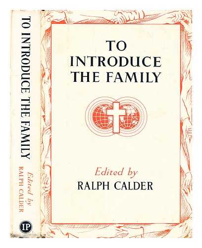 CALDER, RALPH F. G. (ED.) - To introduce the family