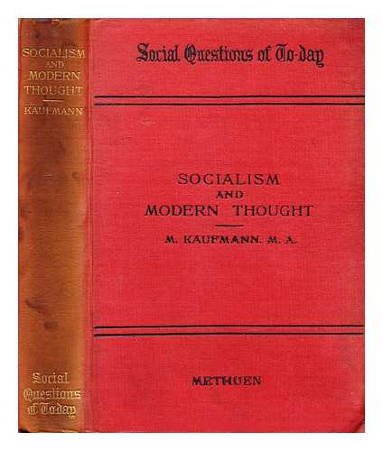 KAUFMANN, M. (MORITZ) (1839-1920) - Socialism and modern thought