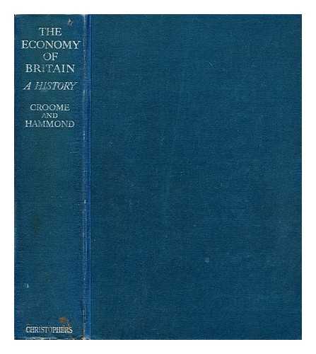 CROOME, H. M. (HONOR MINTURN) (1908-?) - The economy of Britain; a history