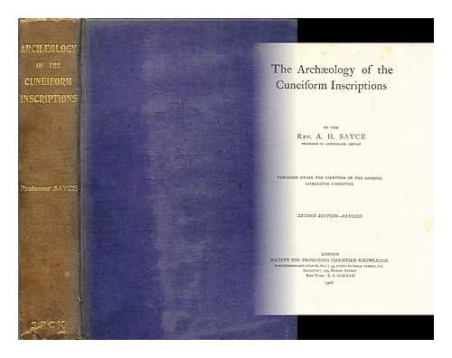 SAYCE, A. H. (ARCHIBALD HENRY) (1845-1933) - The archaeology of the cuneiform inscriptions