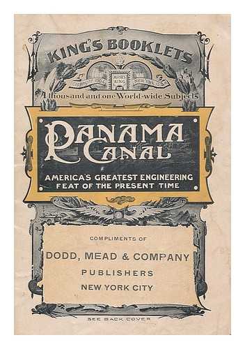 MILLS, WILLIAM WIRT (1867-) - Panama Canal, America's greatest engineering feat of the present time