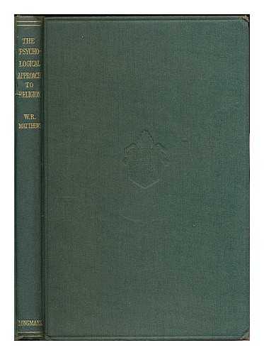 MATTHEWS, W. R. (WALTER ROBERT), (1881-1973) - The psychological approach to religion