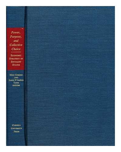 COMISSO, ELLEN AND D'ANDREA TYSON, LAURA (EDS.) - Power, purpose and collective choice : economic strategy in Socialist states