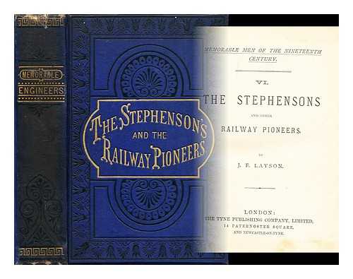 LAYSON, J. F. (JOHN F.) - The Stephensons and other railway pioneers