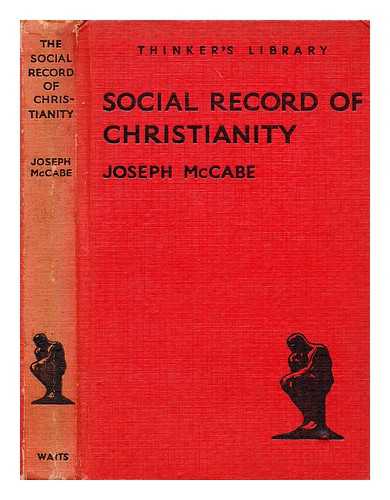 MCCABE, JOSEPH - The social record of christainity