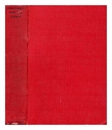 DEARMER, PERCY (1867-1936) - Christianity and the Crisis / Edited by Dr. Percy Dearmer