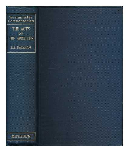 RACKHAM, RICHARD BELWARD, 1863-1912 ; [BIBLE. N.T. ACTS. ENGLISH. 1909.] - The Acts of the Apostles : an exposition