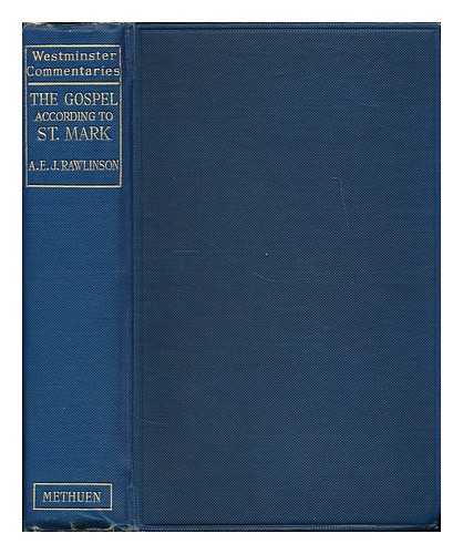 RAWLINSON, A. E. J. (ALFRED EDWARD JOHN), 1884-1960 ; [BIBLE. N.T. MARK. ENGLISH. REVISED. 1931.] - St Mark / with introduction, commentary and additional notes by A.E.J. Rawlinson