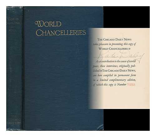 BELL, EDWARD PRICE (1869-1943) - World chancelleries : sentiments, ideas, and arguments expressed by famous occidental and oriental statesmen looking to the consolidation of the psychological bases of international peace