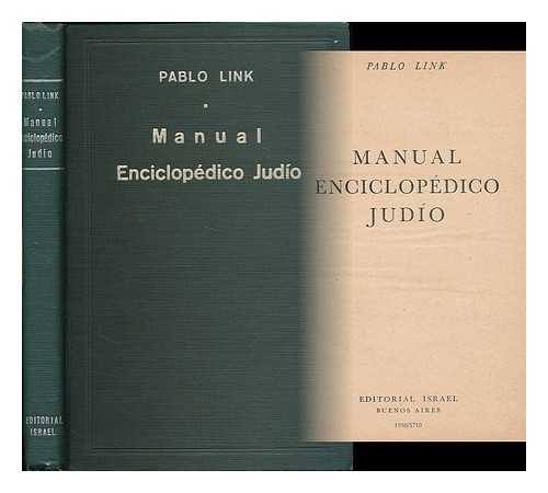 LINK, PABLO (1903- ) - Manual enciclopedico judio / Pablo Link