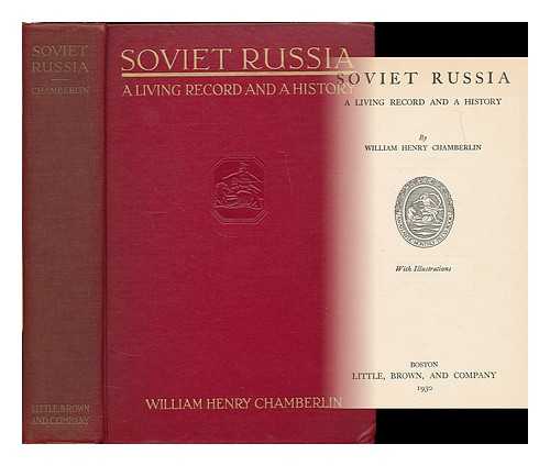 CHAMBERLIN, WILLIAM HENRY (1897-1969) - Soviet Russia : a living record and a history