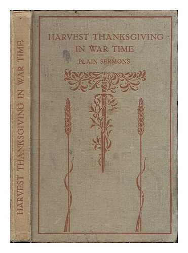 POTTER, JOHN HASLOCH [ET AL.] - Harvest thanksgiving in war time : Plain sermons