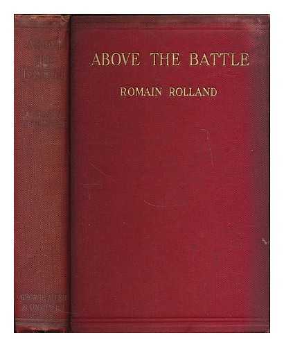 ROLLAND, ROMAIN (1866-1944) - Above the battle