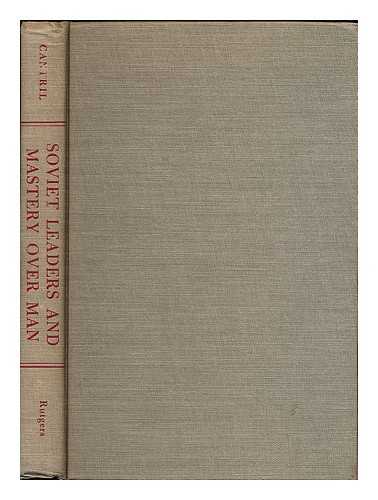 CANTRIL, HADLEY (1906-1969) - Soviet leaders and mastery over man / Hadley Cantril