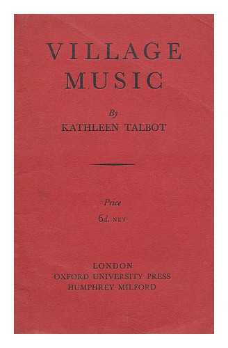 TALBOT, KATHLEEN - Village music : some suggestions for conductors and organizers