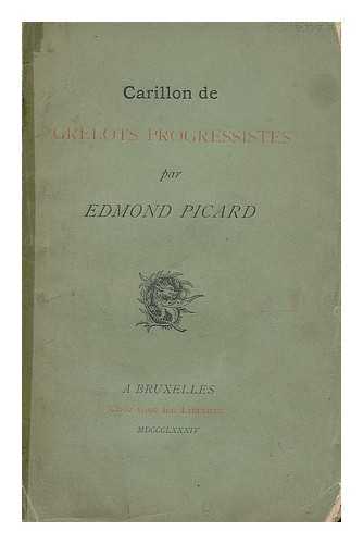 PICARD, EDMOND - Carillon de grelots progressistes