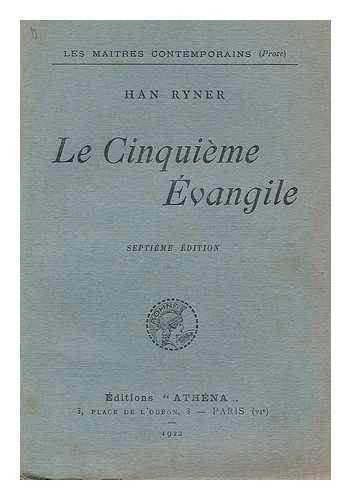 RYNER, HAN (1861-1938),  PSEUD. I.E. JACQUES ELIE HENRI AMBROISE MATHIEU ERNEST NER - Le cinquieme evangile