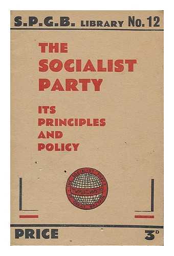 SOCIALIST PARTY (GREAT BRITAIN) - The Socialist party, its principles and policy