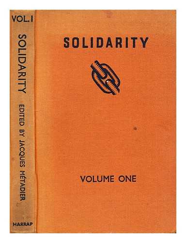 METADIER, JACQUES - Solidarity : A plateform for all those who can help to plan a better world. In English & in French / Ed. by Jacques Metadier [Vol. 1]