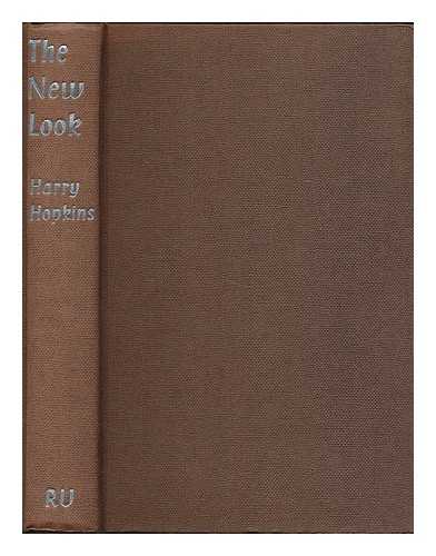 HOPKINS, HARRY - The new look : a social history of the forties and fifties in Britain / Harry Hopkins