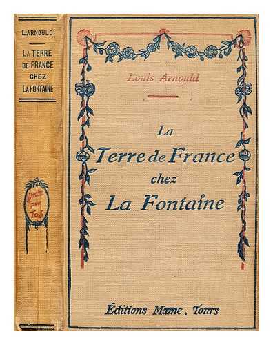 ARNOULD, LOUIS (1864-1949) - La Terre de France chez La Fontaine : betes et gens