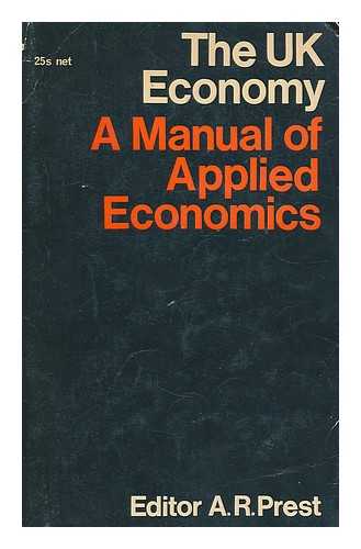 PREST, ALAN RICHMOND (1919-1984), ED. - A manual of applied economics / edited by A.R. Prest.