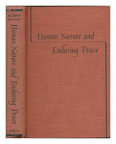 MURPHY, GARDNER (1895-1979, ED.) - Human nature and enduring peace : Third yearbook of the Society for the psychological study of social issues / edited by Gardner Murphy