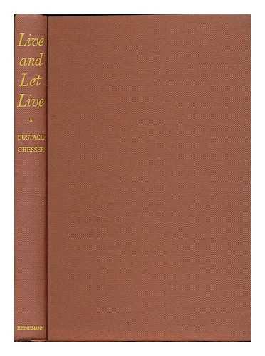 CHESSER, EUSTACE. - Live and let live : the moral of the Wolfenden report / with a foreword by John Wolfenden