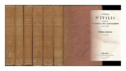 BOTTA, CARLO GIUSEPPE GUGLIELMO (1766-1837) - Storia d'Italia continuata da quella del Guicciardini sino al 1814 : con annotazioni - [Complete in 6 volumes]