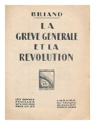 BRIAND, ARISTIDE (1862-1932) - La greve generale et la revolution / Briand