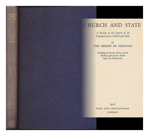 POLLOCK, BERTRAM, BISHOP OF NORWICH (1863-1943) - Church and state : a review of the report of the Commission on church and state