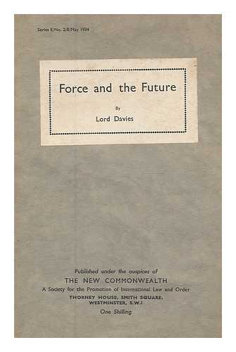 DAVIES, DAVID DAVIES, BARON (1880-1944) - Force and the future