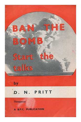 PRITT, DENIS NOWELL (1887-1972). BRITISH PEACE COMMITTEE - Ban the bomb, start the talks