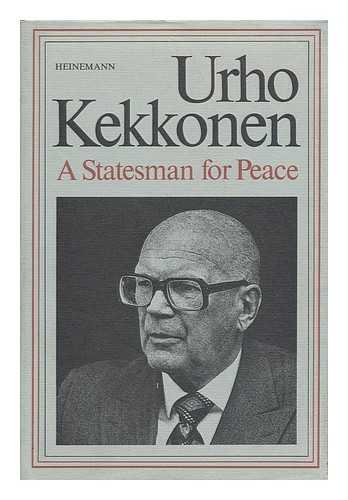 KORHONEN, KEIJO (1900-) - Urho Kekkonen, a Statesman for Peace / Editor Keijo Korhonen ; [Translated from the Finnish]