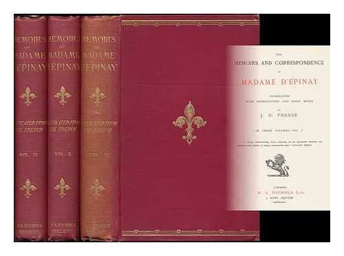 LA LIVE D'EPINAY, LOUISE FLORENCE PETRONILLE DE. FREESE, JOHN HENRY, M.A. - The Memoirs and Correspondence of Madame d'Epinay translated with introduction and brief notes by J. H. Freese - [Complete in 3 volumes]