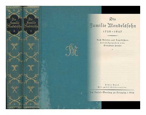 HENSEL, SEBASTIAN (1830-1898) - Die Familie Mendelssohn, 1729-1847 : nach Briefen und Tagebuchern - [Complete in 2 volumes]