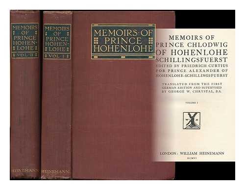 CHLODWIG HOHENLOHE-SCHILLINGSFURST. FRIEDRICH CURTIUS - Memoirs of Prince Chlodwig of Hohenlohe-Schillingsfuerst - [Complete in 2 volumes]