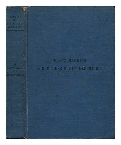 MEHRING, FRANZ - Zur preussischen Geschichte von Tilsit bis zur Reichsgrundung / Franz Mehring ; mit Einleitung von Ludwig Pollnau