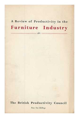 BRITISH PRODUCTIVITY COUNCIL - A review of productivity in the furniture industry