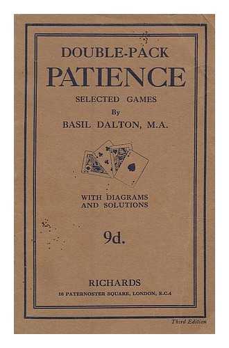 DALTON, BASIL - Double-pack patience : selected games with diagrams and solutions