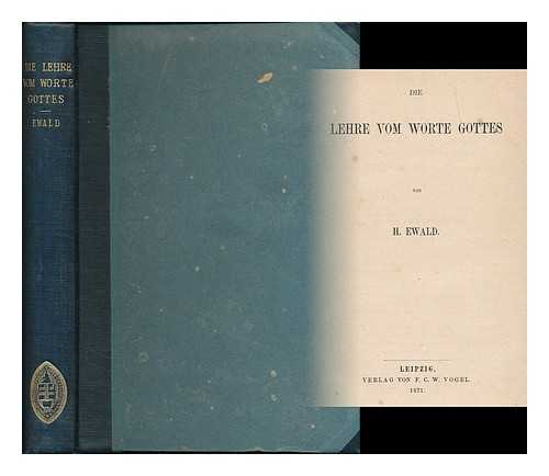 EWALD, GEORG HEINRICH AUGUST VON (1803-1875) - Die Lehre vom Worte Gottes / von H. Ewald