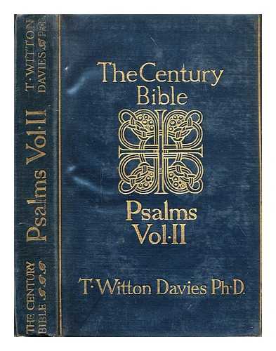 WITTON DAVIES, T. [BIBLE -- N. T.  ENGLISH] - The Century Bible : Introduction, revised version with notes and index Vol 2 : LXXIII-CLs Psalms