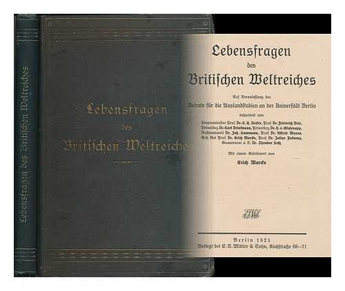 UNIVERSITAT BERLIN. BEIRAT FUR AUSLANDSTUDIEN - Lebensfragen des Britischen Weltreiches / behandelt von C. H. Becker...[et al.] ; mit einen Geleitwort von Erich Marcks