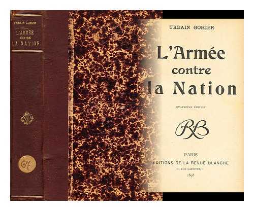 GOHIER, URBAIN DEGOULET (1862-1951) - L' armee contre la nation / Urbain Gohier