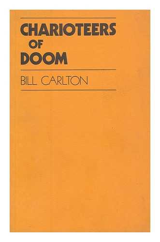 CARLTON, BILL - Charioteers of doom : Inflation: some causes and curses