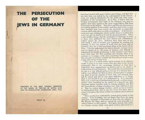 JOINT FOREIGN COMMITTEE OF THE BOARD OF DEPUTIES OF BRITISH JEWS AND THE ANGLO-JEWISH ASSOCIATION - The persecution of the Jews in Germany