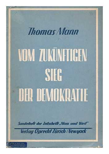 MANN, THOMAS (1875-1955) - Vom zukunftigen Sieg der Demokratie / Thomas Mann