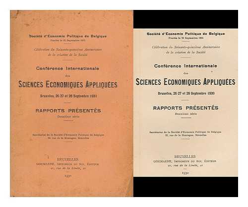 SOCIETE D'ECONOMIE POLITIQUE DE BALGIQUE - Conference Internationale des Sciences Economiques Appliquees, Bruxelles, 26-27 et 28 Septembre 1930