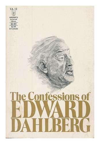 DAHLBERG, EDWARD - The confessions of Edward Dahlberg / Edward Dalhberg